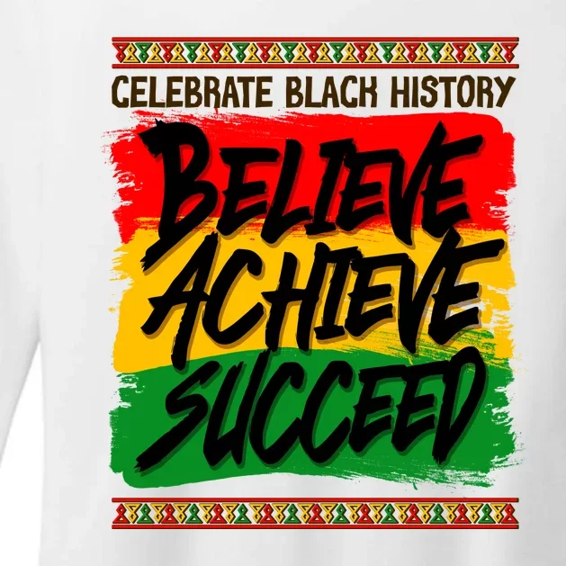 Celebrate Black History Believe Achieve Succeed Womens CVC Long Sleeve Shirt