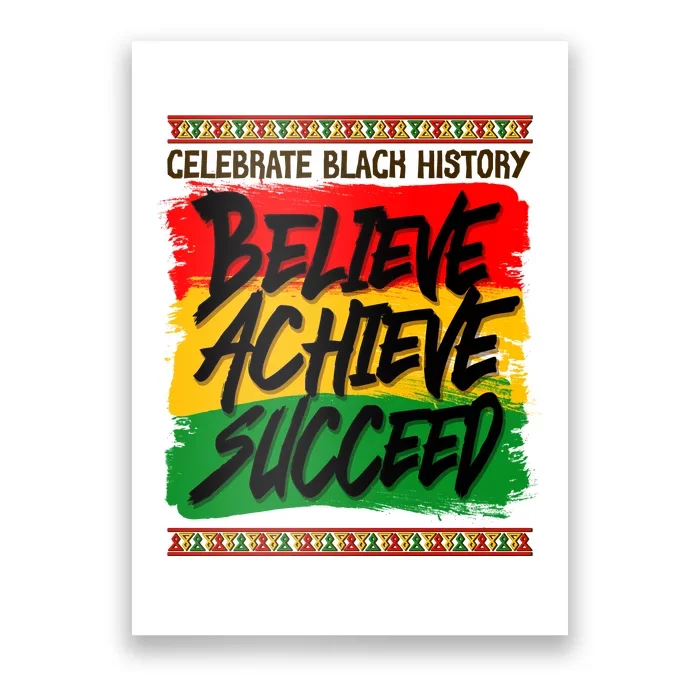 Celebrate Black History Believe Achieve Succeed Poster