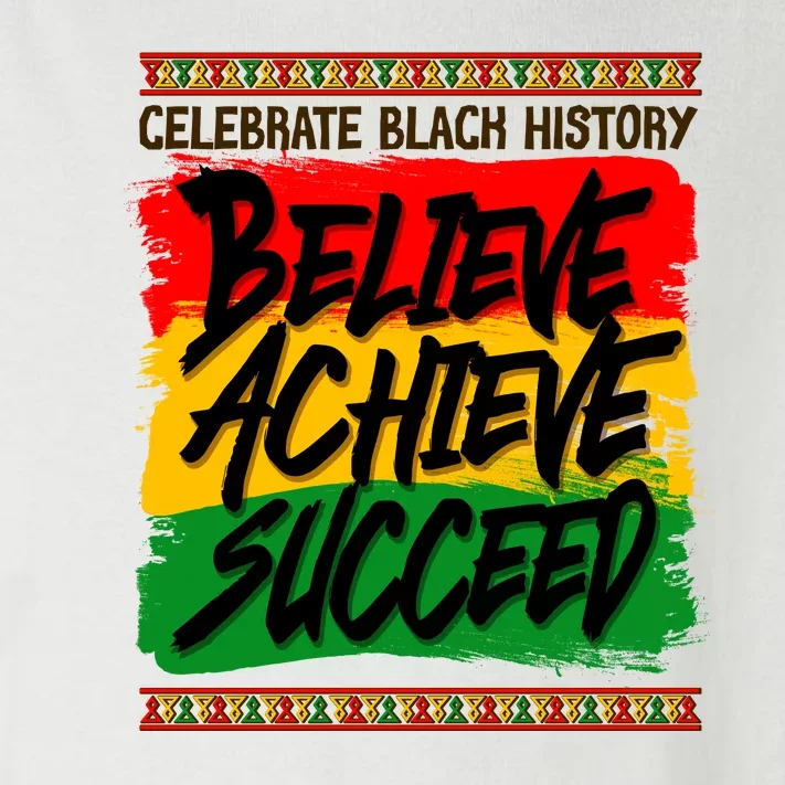 Celebrate Black History Believe Achieve Succeed Toddler Long Sleeve Shirt