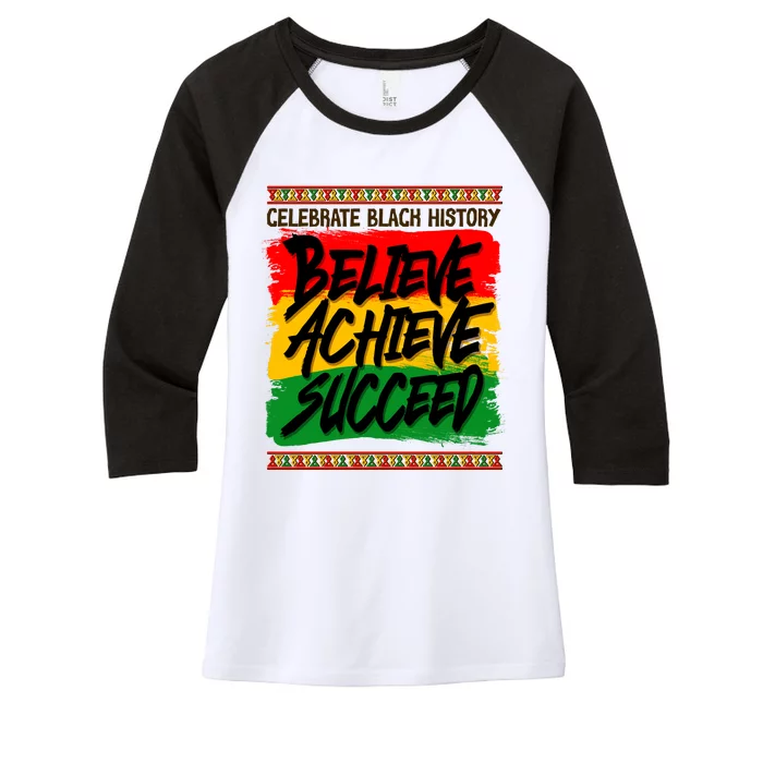 Celebrate Black History Believe Achieve Succeed Women's Tri-Blend 3/4-Sleeve Raglan Shirt