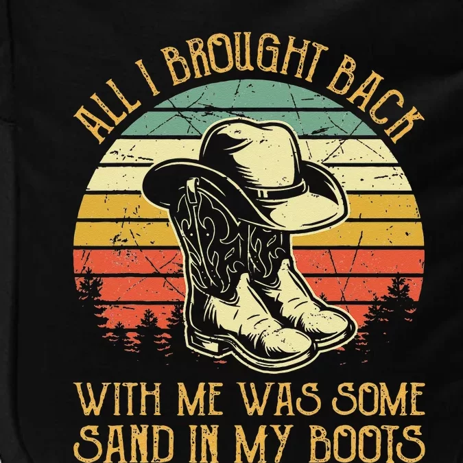 Cowboy Boots Hat Sand In My Boots T Southern Western Impact Tech Backpack