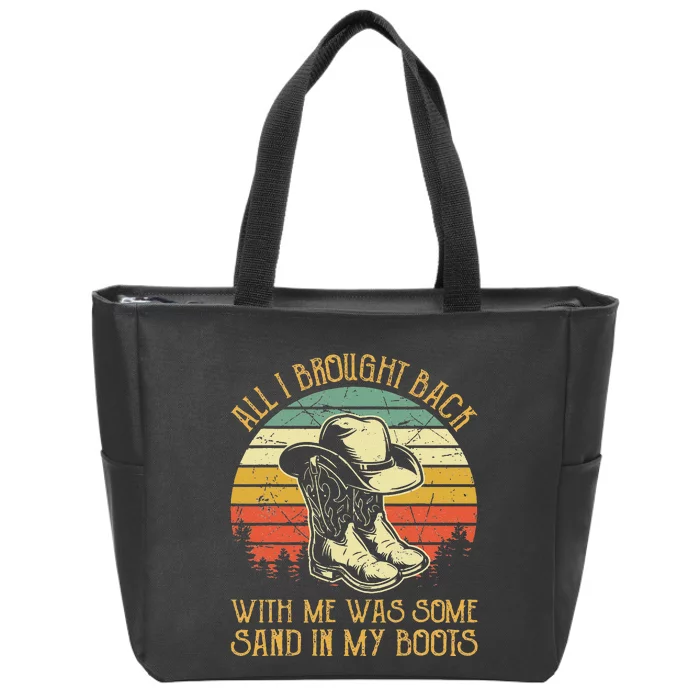 Cowboy Boots Hat Sand In My Boots T Southern Western Zip Tote Bag