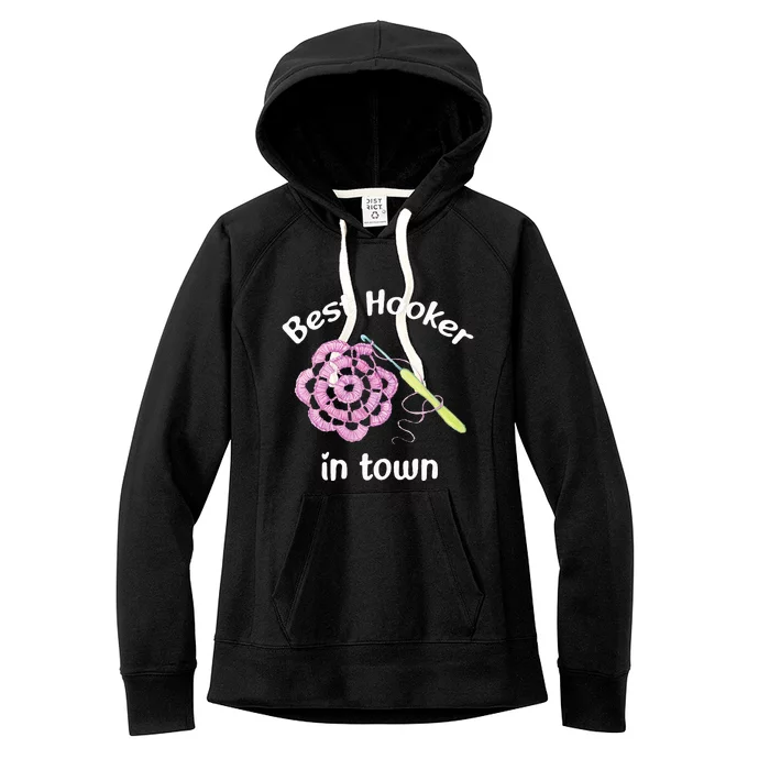 Crochet Best Hooker In Town Funny Yarn Women's Fleece Hoodie