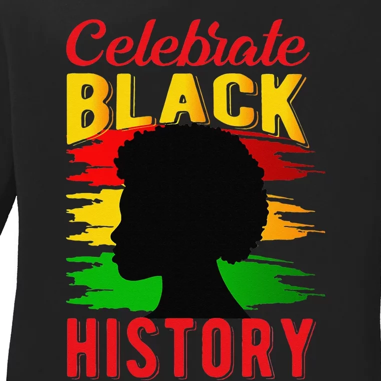 Celebrate Black History Juneteenth Black History Month Ladies Long Sleeve Shirt