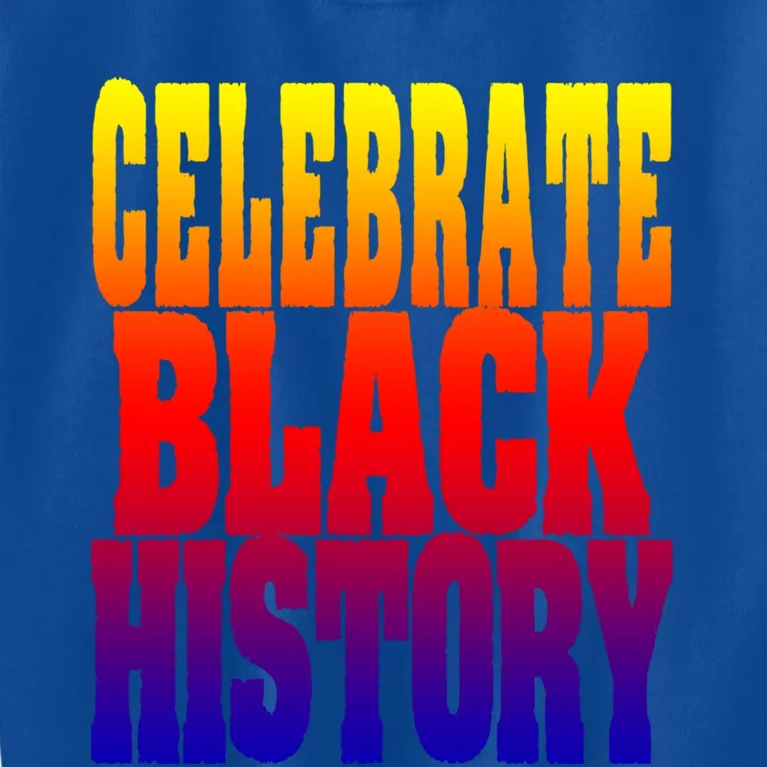 Celebrate Black History Gift African American Celebration Cute Gift Kids Sweatshirt