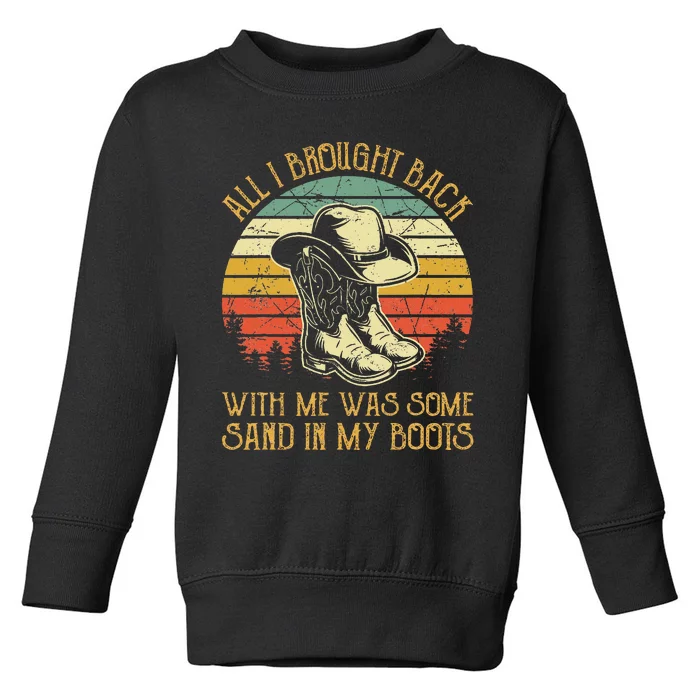 Cowboy Boots Hat Sand In My Boots Southern Western Toddler Sweatshirt