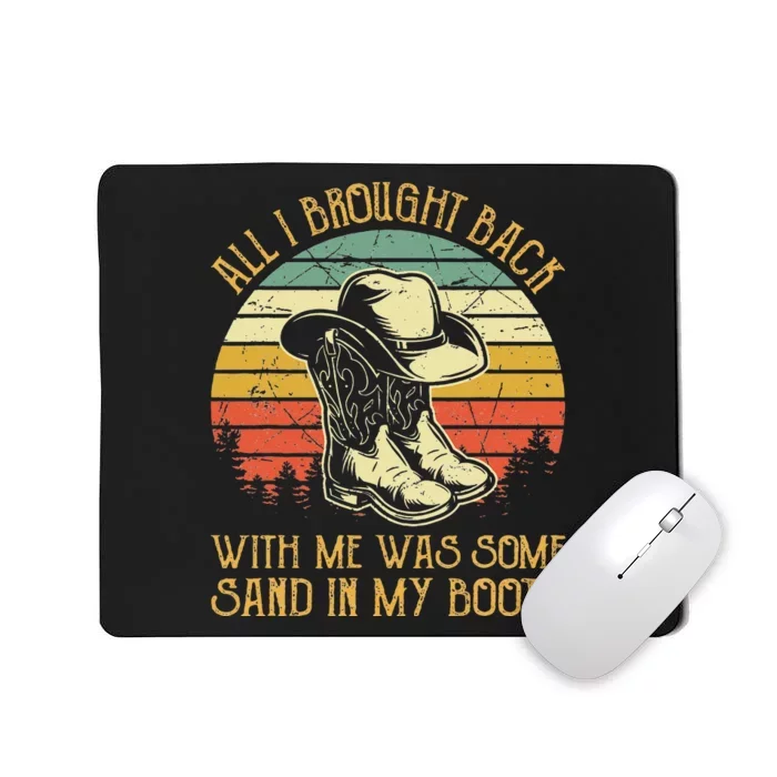 Cowboy Boots Hat Sand In My Boots T Southern Western Mousepad