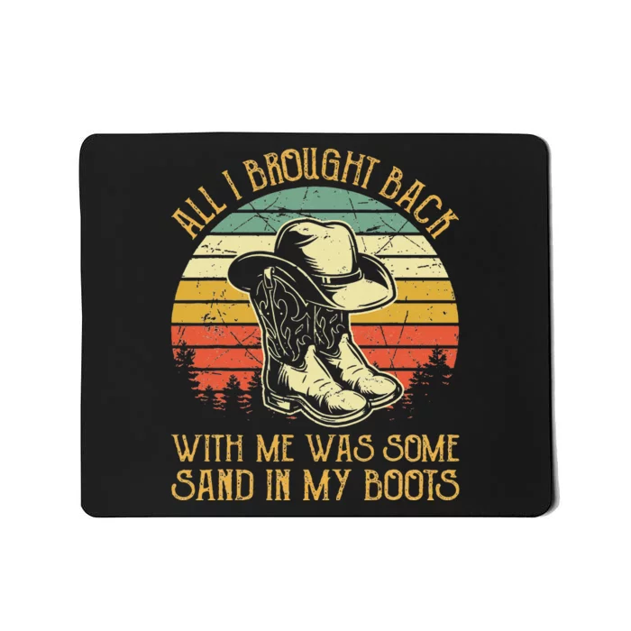 Cowboy Boots Hat Sand In My Boots T Southern Western Mousepad