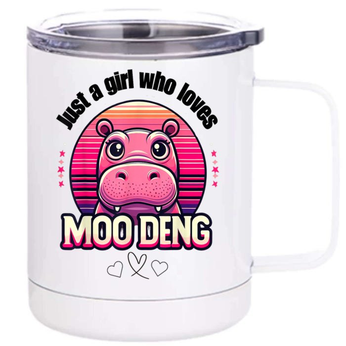 Cute Baby Hippo Just A Girl Who Loves Moo Deng Cute Gift Front & Back 12oz Stainless Steel Tumbler Cup