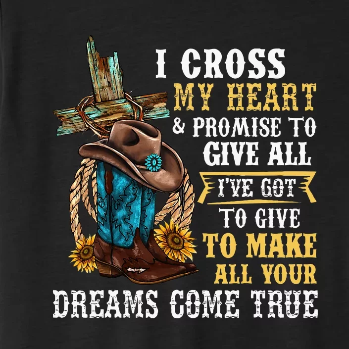 Cowgirl Boots & Hat I Cross My Heart Western Country ChromaSoft Performance T-Shirt