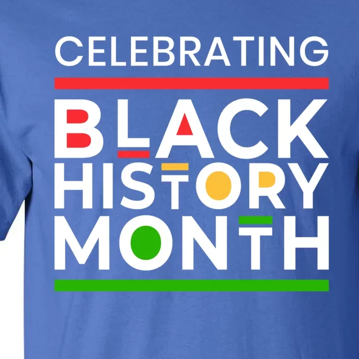 Celebrating Black History Month African American Gift Tall T-Shirt