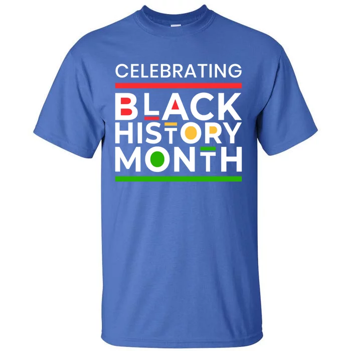 Celebrating Black History Month African American Gift Tall T-Shirt