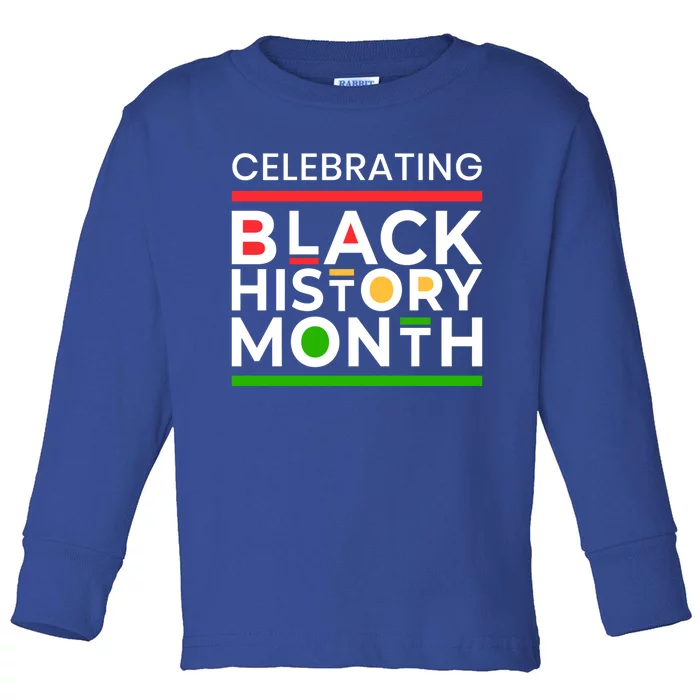 Celebrating Black History Month African American Gift Toddler Long Sleeve Shirt