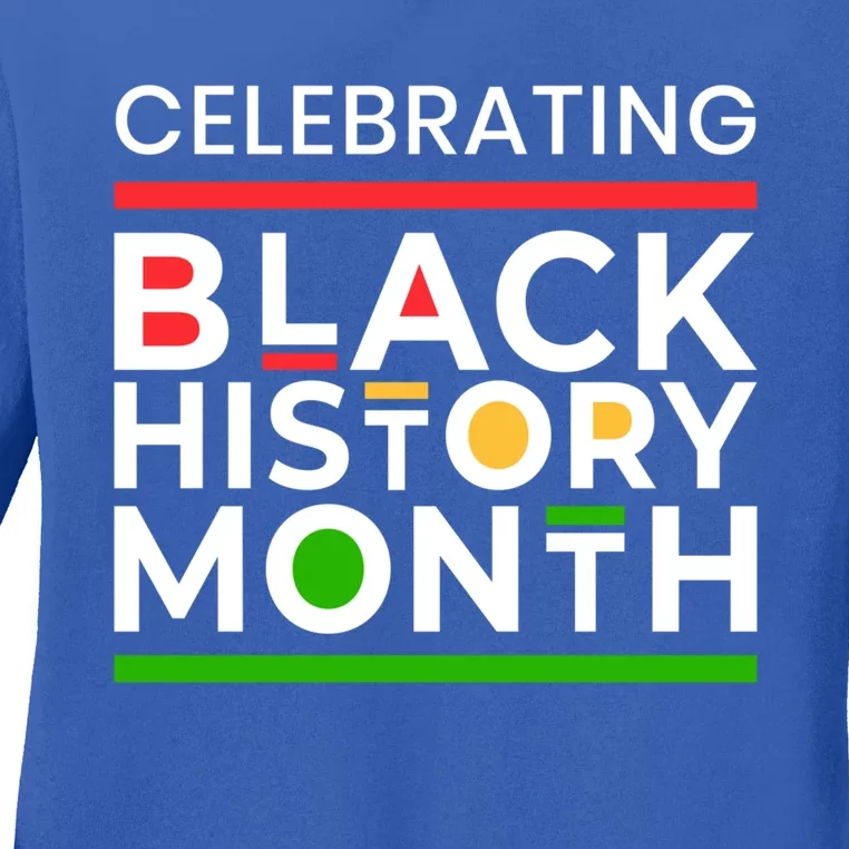 Celebrating Black History Month African American Gift Ladies Long Sleeve Shirt