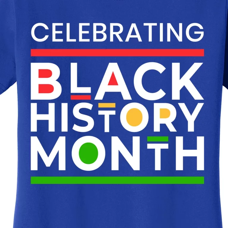 Celebrating Black History Month African American Gift Women's T-Shirt