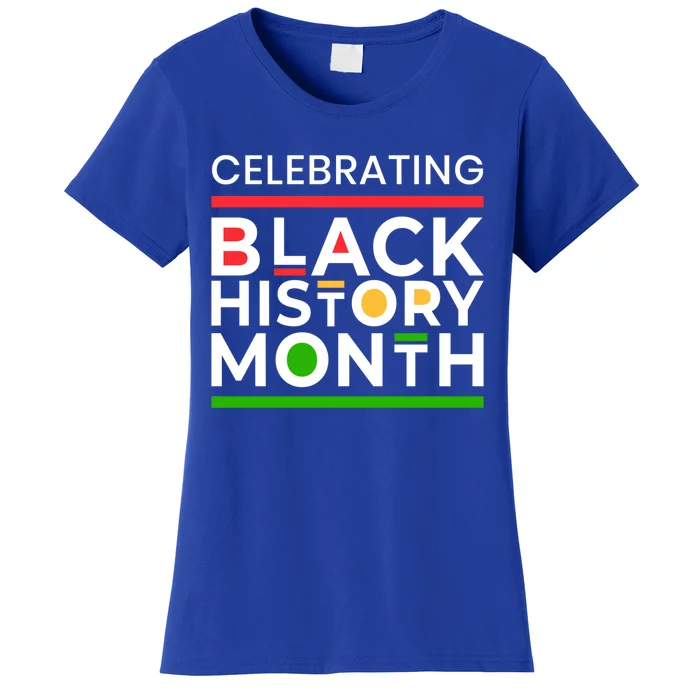 Celebrating Black History Month African American Gift Women's T-Shirt