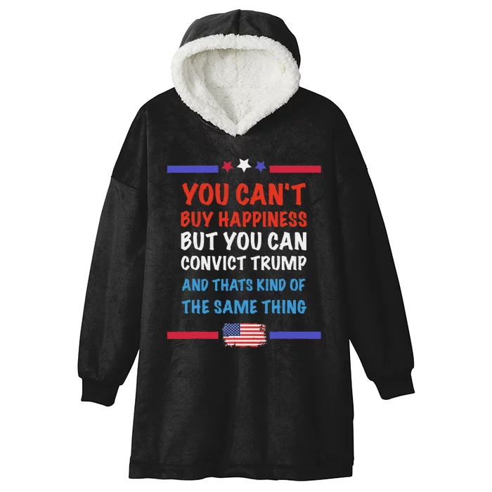 CanT Buy Happiness But You Can Convict Trump Hooded Wearable Blanket