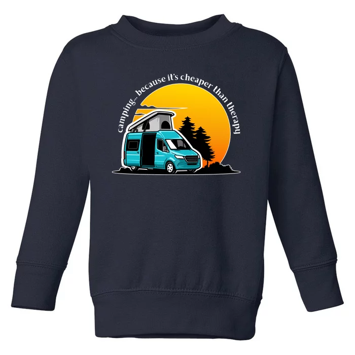 Camping Because It's Cheaper Than Therapy Toddler Sweatshirt