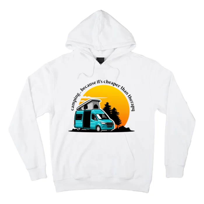 Camping Because It's Cheaper Than Therapy Hoodie