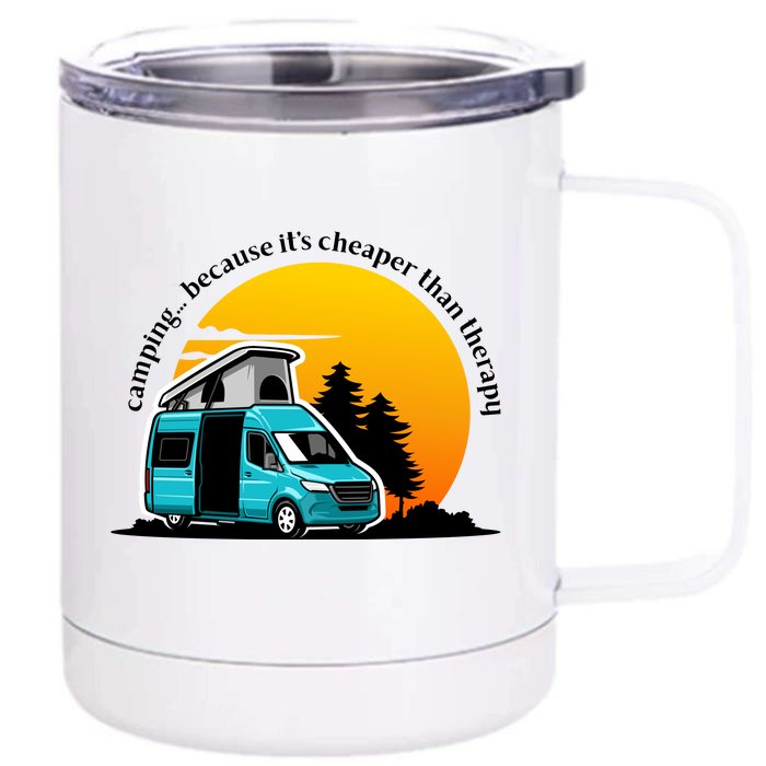 Camping Because It's Cheaper Than Therapy Front & Back 12oz Stainless Steel Tumbler Cup