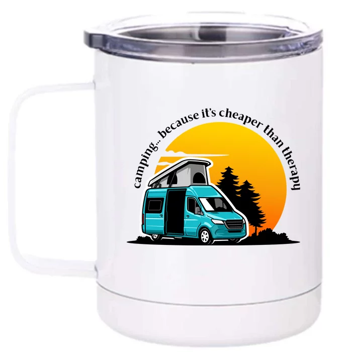 Camping Because It's Cheaper Than Therapy Front & Back 12oz Stainless Steel Tumbler Cup