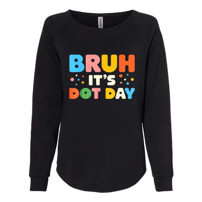 Cute Bruh Its Dot Day Polka Dotted Gift Womens California Wash Sweatshirt