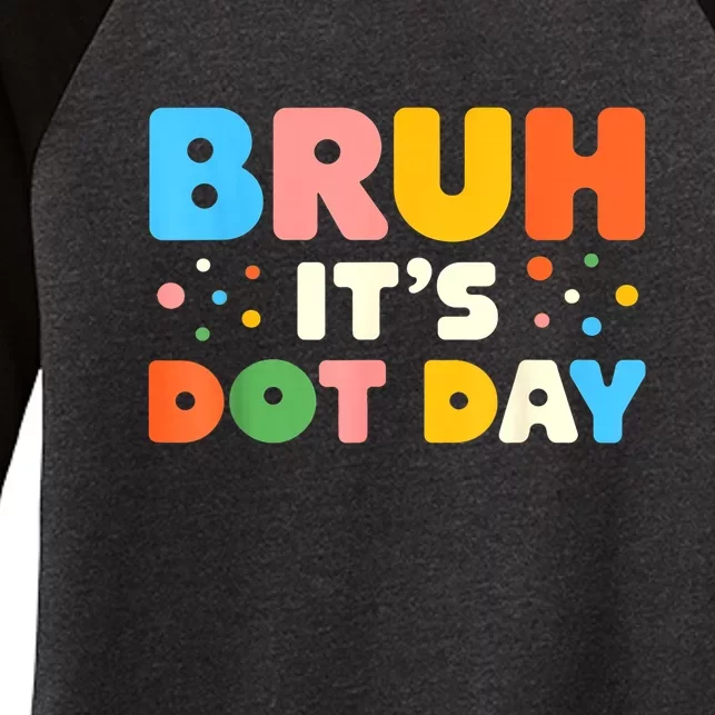 Cute Bruh Its Dot Day Polka Dotted Gift Women's Tri-Blend 3/4-Sleeve Raglan Shirt