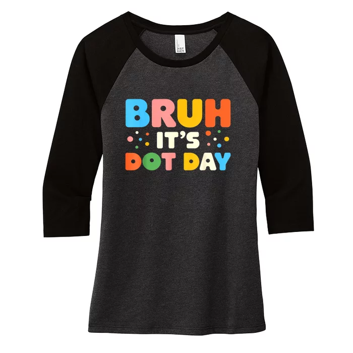 Cute Bruh Its Dot Day Polka Dotted Gift Women's Tri-Blend 3/4-Sleeve Raglan Shirt