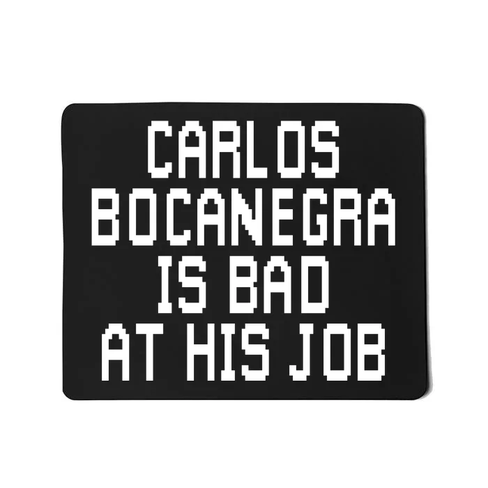 Carlos Bocanegra Is Bad At His Job Mousepad