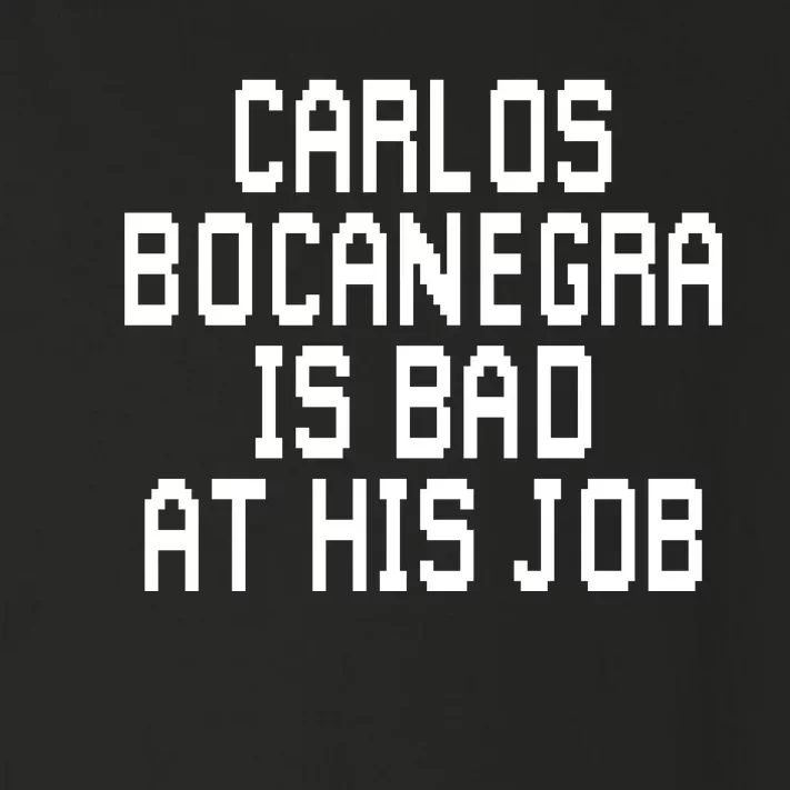 Carlos Bocanegra Is Bad At His Job Toddler Long Sleeve Shirt