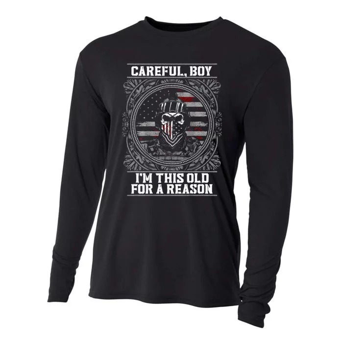 Careful Boy Im This Old For A Reason Veteran Cooling Performance Long Sleeve Crew