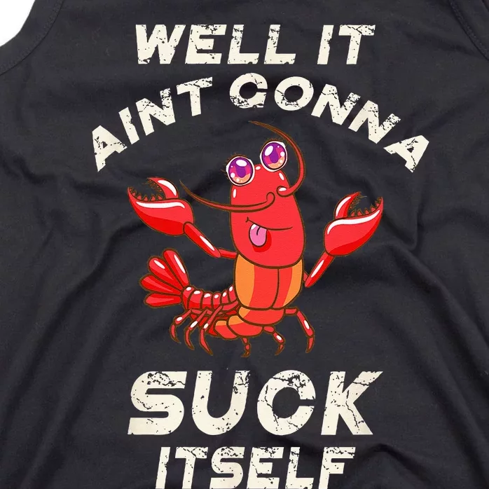 Crawfish Boil It Aint Gonna Suck Itself Lobster Men Women Tank Top