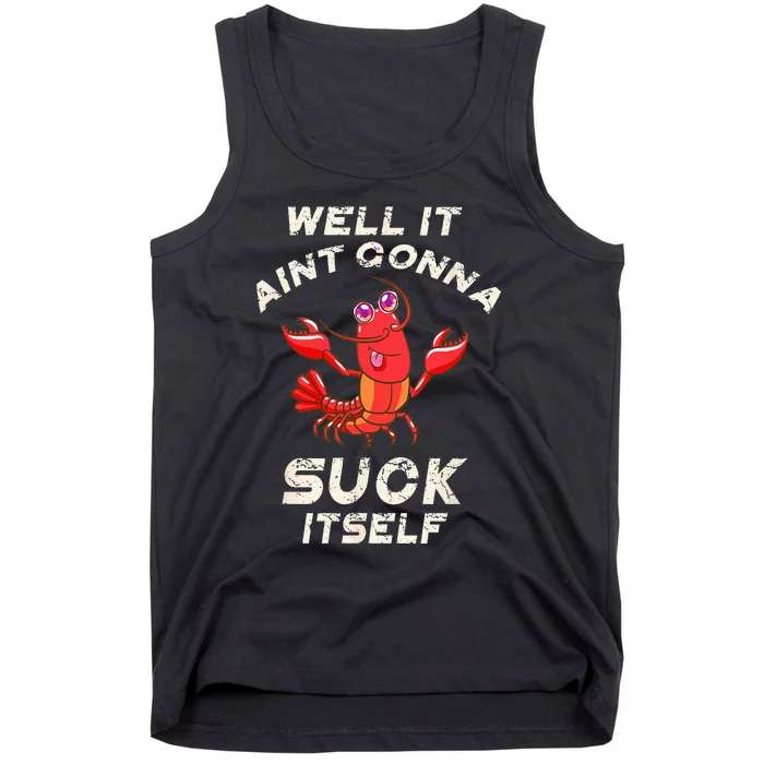 Crawfish Boil It Aint Gonna Suck Itself Lobster Men Women Tank Top