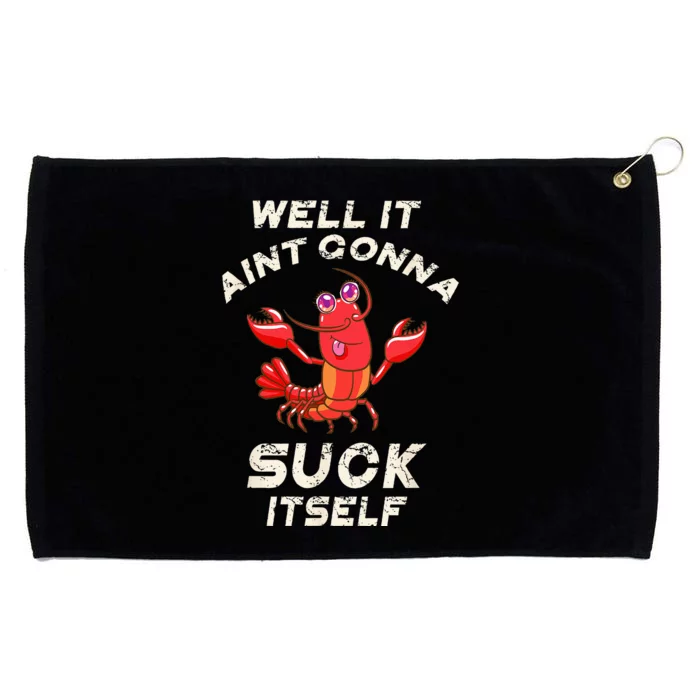 Crawfish Boil It Aint Gonna Suck Itself Lobster Men Women Grommeted Golf Towel