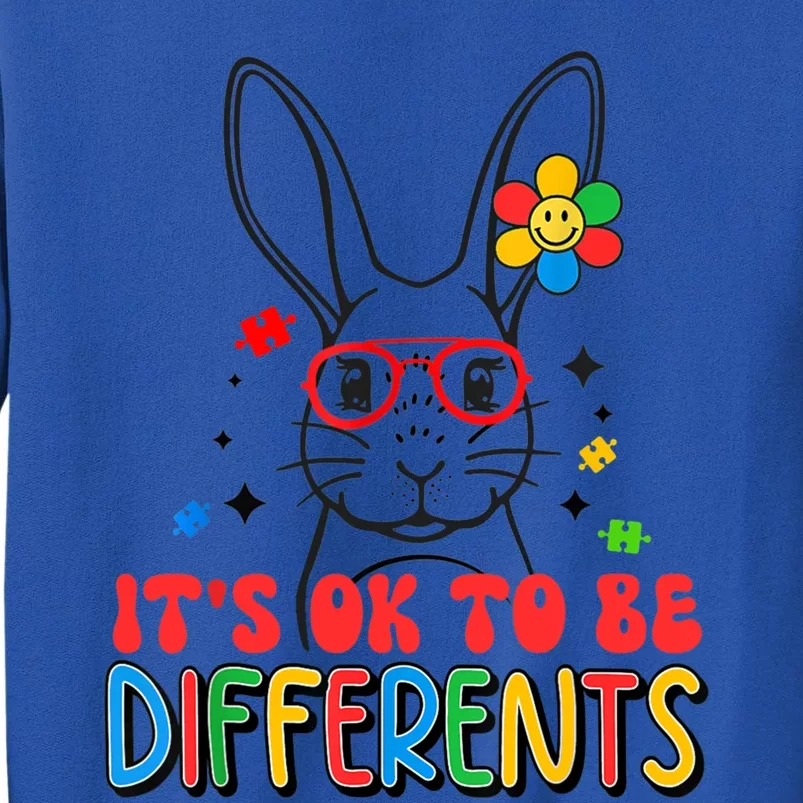 Cute Bunny It's Ok To Be Differents Autism Easter Great Gift Tall Sweatshirt