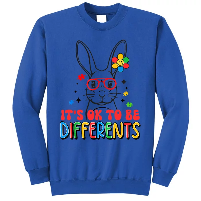 Cute Bunny It's Ok To Be Differents Autism Easter Great Gift Tall Sweatshirt