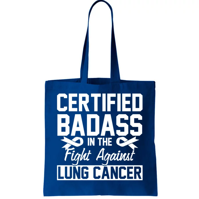 Certified Badass In The Fight With Lung Cancer Awareness Cute Gift Tote Bag