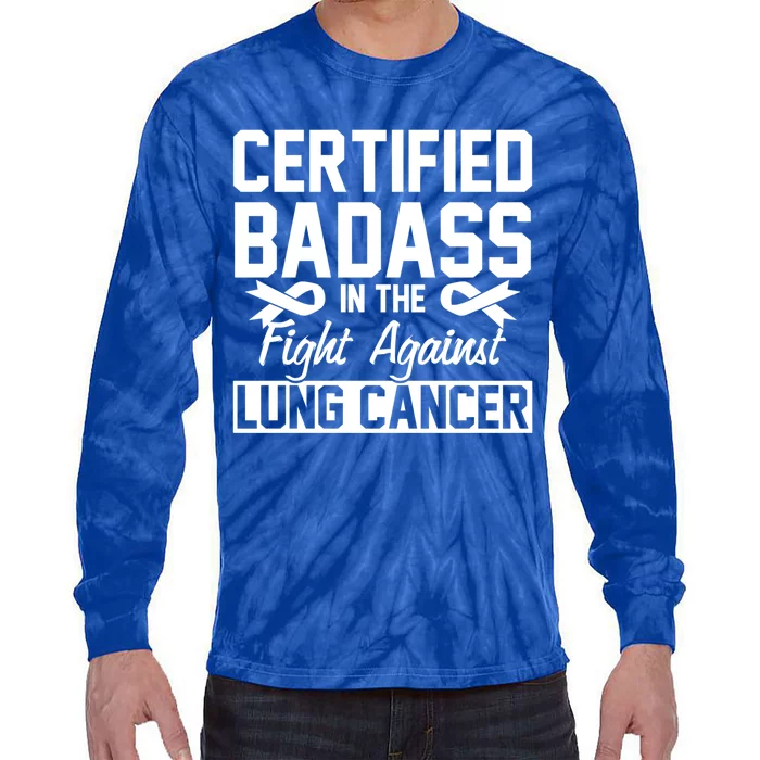 Certified Badass In The Fight With Lung Cancer Awareness Cute Gift Tie-Dye Long Sleeve Shirt