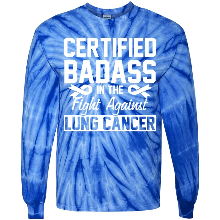 Certified Badass In The Fight With Lung Cancer Awareness Cute Gift Tie-Dye Long Sleeve Shirt