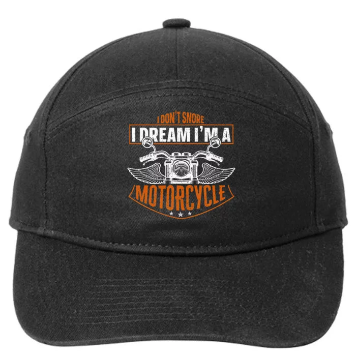 Classic Biker I Dont Snore I Dream Im A Motorcycle 7-Panel Snapback Hat