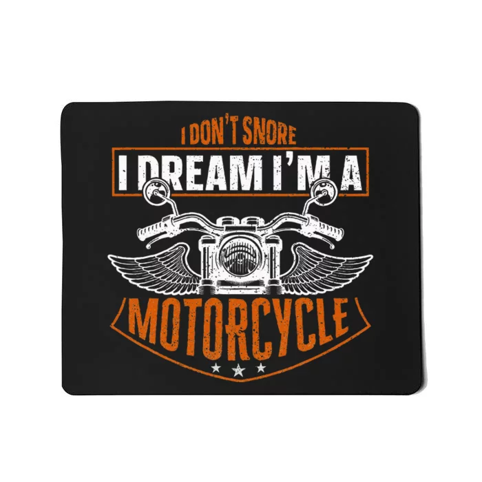 Classic Biker I Dont Snore I Dream Im A Motorcycle Mousepad