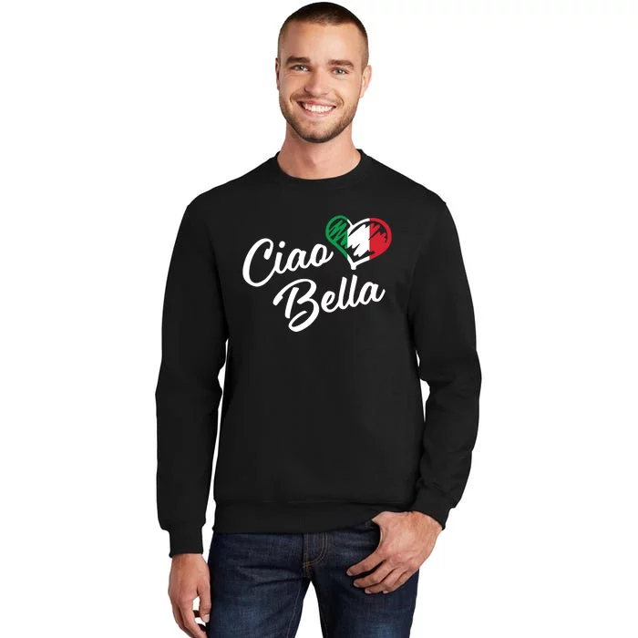 Ciao Bella Italian Hello Beautiful Gift Tall Sweatshirt