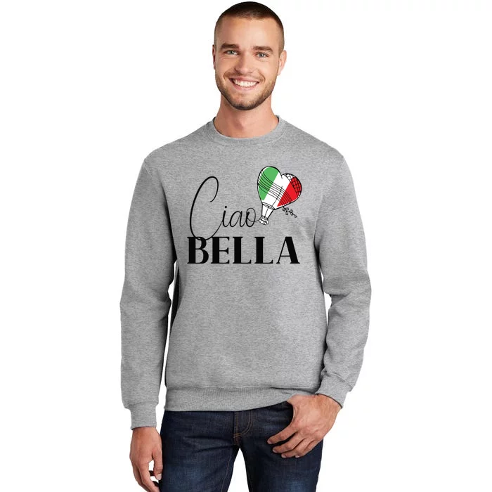 Ciao Bella Italy Graphic With Italian Flag Tall Sweatshirt