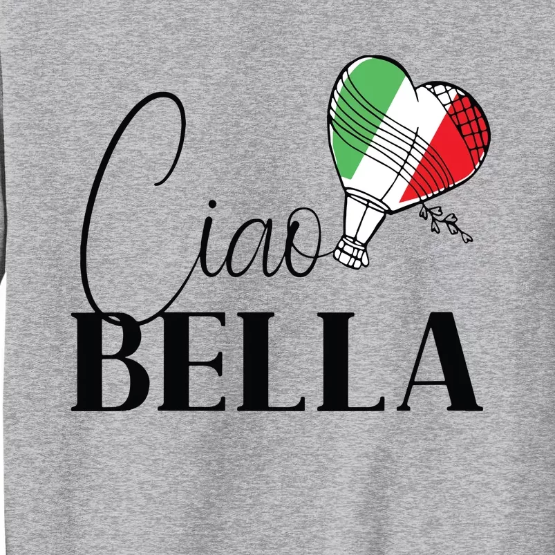 Ciao Bella Italy Graphic With Italian Flag Tall Sweatshirt