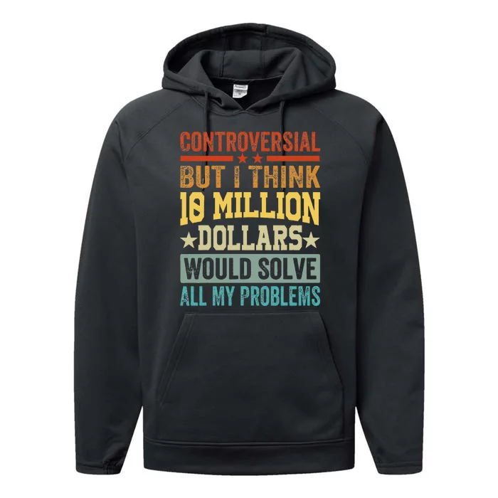 Controversial But I Think 10 Million Dollars Would Solve Performance Fleece Hoodie