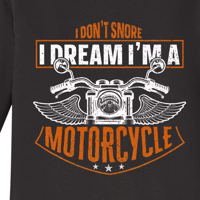 Classic Biker I Dont Snore I Dream Im A Motorcycle Baby Long Sleeve Bodysuit