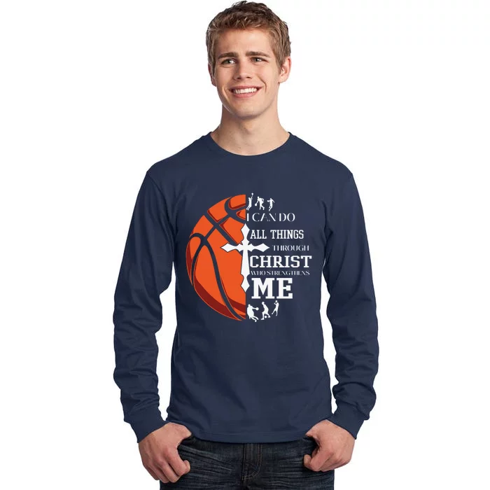 Christian Basketball I Can Do All Things Through Christ Tall Long Sleeve T-Shirt