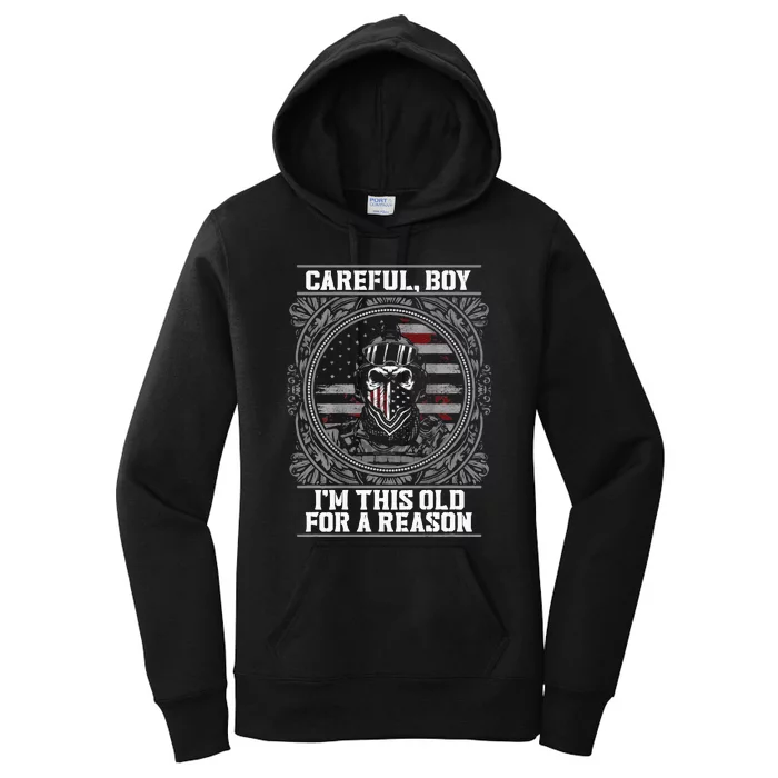 Careful Boy Im This Old For A Reason Veteran Women's Pullover Hoodie