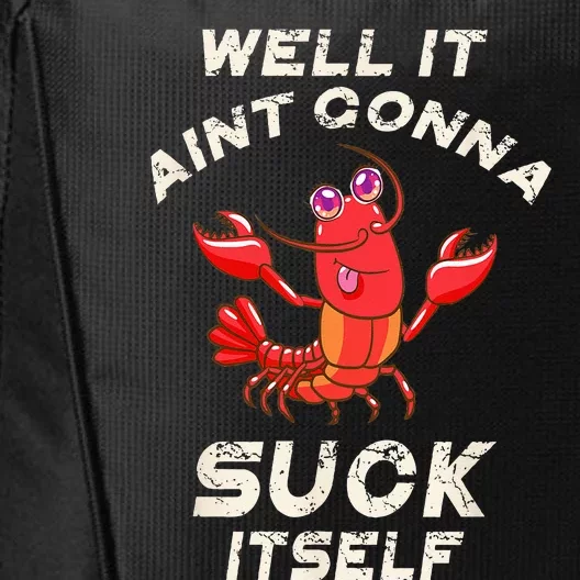 Crawfish Boil It Aint Gonna Suck Itself Lobster City Backpack