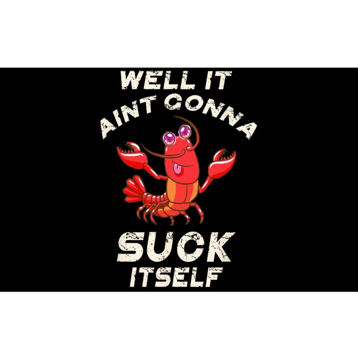 Crawfish Boil It Aint Gonna Suck Itself Lobster Bumper Sticker